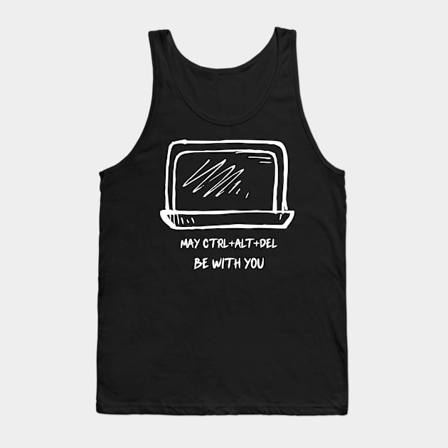 May Ctrl Alt Del be with you Tank Top by opooqodesign